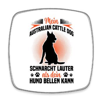 Australian Cattle Dog snores louder - Square fridge magnet - white - Front