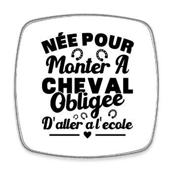 Born to ride a horse, forced to go to school - Square fridge magnet - white - Front