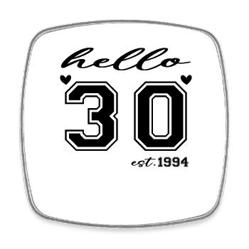 Hello 30 est 1994 - Square fridge magnet - white - Front