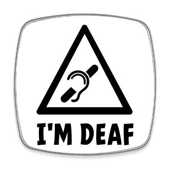 I'm deaf. Deaf, hard of hearing, deafness. - Square fridge magnet - white - Front