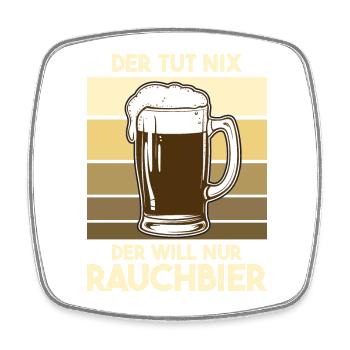 Der tut nix der will nur Rauchbier Bamberg Bier - Viereckiger Kühlschrankmagnet - Weiß - Vorne
