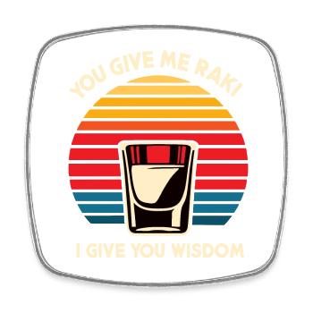 Funny Raki Saying Alcohol You give me raki - Square fridge magnet - white - Front