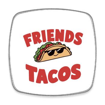 Sarcastic Taco humor All my friends are Tacos - Square fridge magnet - white - Front
