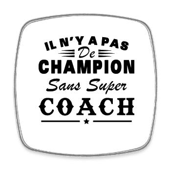 There is no champion without a great coach - Square fridge magnet - white - Front