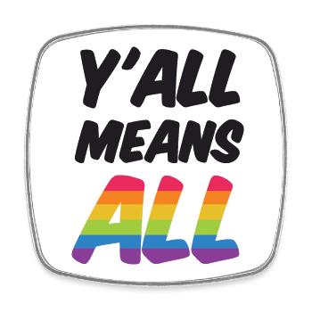 LGBT Pride Month - Y'all Means All - Square fridge magnet - white - Front