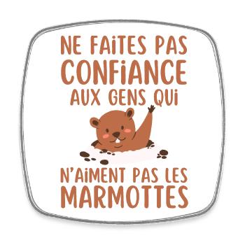 Ne Faites Pas aux gen qui naiment les marmottes - Magnet carré - blanc - Devant