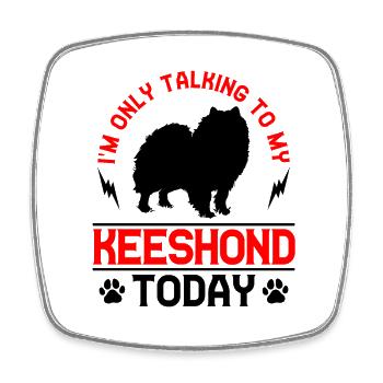 Wolfspitz Talk only to my Keeshond - Square fridge magnet - white - Front