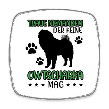 Don't trust Ovcharka Caucasian Ovcharka - Square fridge magnet - white - Front