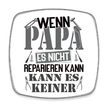 Wenn Papa es nicht reparieren kann, kann es keiner - Viereckiger Kühlschrankmagnet - Weiß - Vorne
