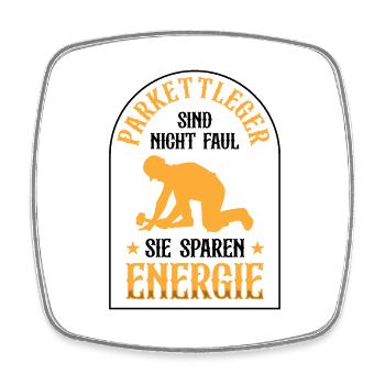 Parquet layers are not lazy tilers - Square fridge magnet - white - Front
