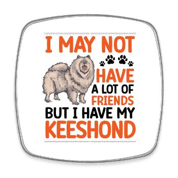 Wolfspitz is my friend Keeshond - Square fridge magnet - white - Front