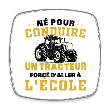 Born to drive a tractor forced to go to the eco - Square fridge magnet - white - Front