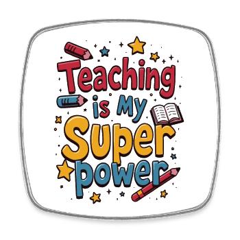 Teaching is My Superpower - Square fridge magnet - white - Front