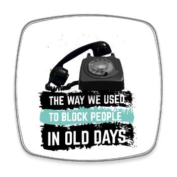 That's how we used to block people - Square fridge magnet - white - Front