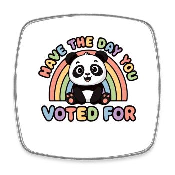 Have the day you voted for Funny - Square fridge magnet - white - Front