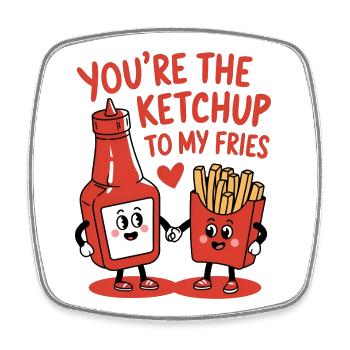 You're the Ketchup to My Fries - Square fridge magnet - white - Front
