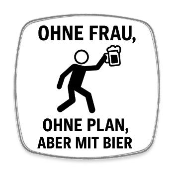 Ohne Frau, Ohne Plan, Bier - Viereckiger Kühlschrankmagnet - Weiß - Vorne