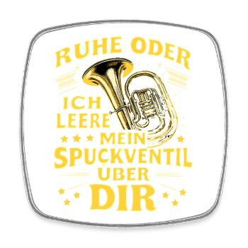 Tuba - Ruhe oder ich leere Spuckventil - Tubist - Viereckiger Kühlschrankmagnet - Weiß - Vorne
