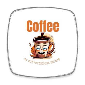 Coffee Mood – No Conversations Before Coffee - Viereckiger Kühlschrankmagnet - Weiß - Vorne