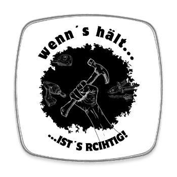 If it holds, it's right! - Square fridge magnet - white - Front