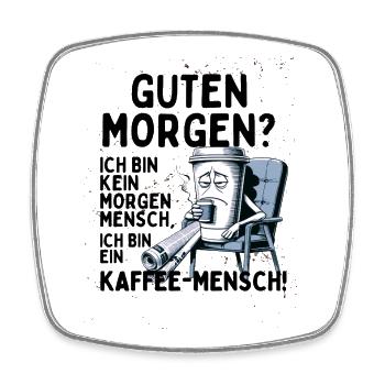 Not a morning person – people need coffee - Square fridge magnet - white - Front