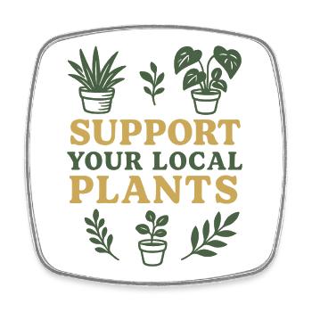 Soutenez vos plantes locales - Magnet carré - blanc - Devant