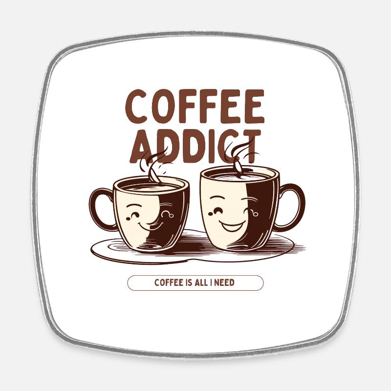 Coffee Addict – Coffee Lover Design - Square fridge magnet - white