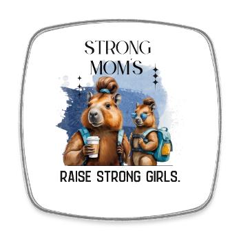 Strong Moms Raise Strong Girls - Square fridge magnet - white - Front