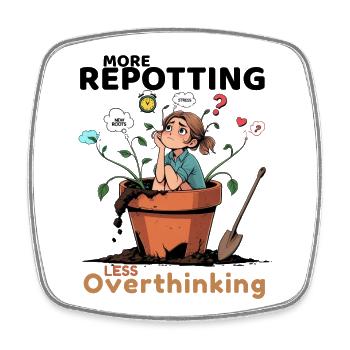 Overthinking? Zeit für’s Umtopfen! - Viereckiger Kühlschrankmagnet - Weiß - Vorne