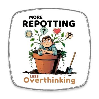 Overthinking? Zeit für’s Umtopfen! - Viereckiger Kühlschrankmagnet - Weiß - Vorne
