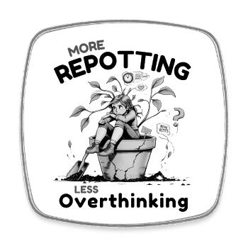 Overthinking? Zeit für’s Umtopfen! - Viereckiger Kühlschrankmagnet - Weiß - Vorne
