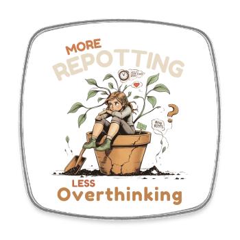 Overthinking? Zeit für’s Umtopfen! - Viereckiger Kühlschrankmagnet - Weiß - Vorne