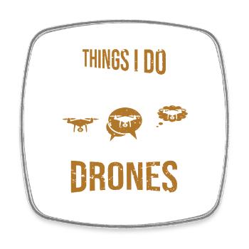 Things I do in my spare time drones drone pilot - Square fridge magnet - white - Front