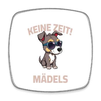 Dicton du propriétaire de chien Pas de temps que j’ai pour les filles - Magnet carré - blanc - Devant
