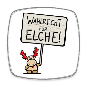 Elmondo calls for the "RIGHT TO VOTE FOR MOOSE!" - Square fridge magnet - white - Front