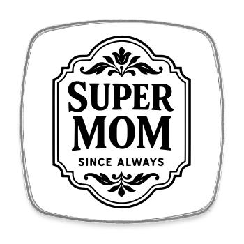 Super mom since always - Magnet carré - blanc - Devant