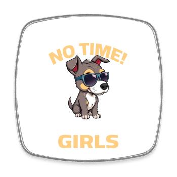 Dog - No time i have to go to my girls - Viereckiger Kühlschrankmagnet - Weiß - Vorne