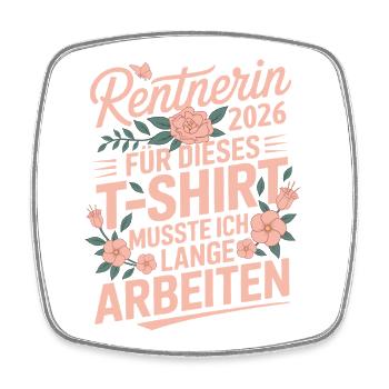 Rentnerin 2026 Blumen Spruch Rente lange arbeiten - Viereckiger Kühlschrankmagnet - Weiß - Vorne