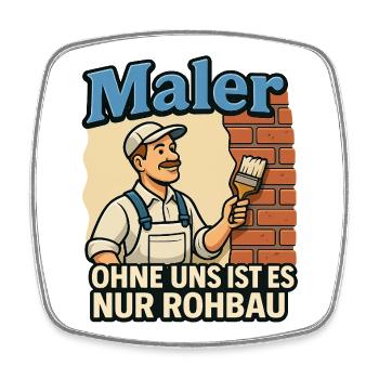 Maler Spruch Rohbau Ironie - Viereckiger Kühlschrankmagnet - Weiß - Vorne