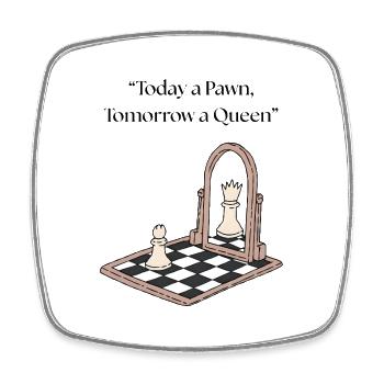 "Today a Pawn, Tomorrow a Queen" - Square fridge magnet - white - Front