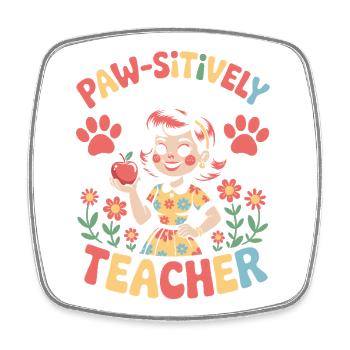 Paw-sitively Enseignant Amoureux des chiens Femmes - Magnet carré - blanc - Devant