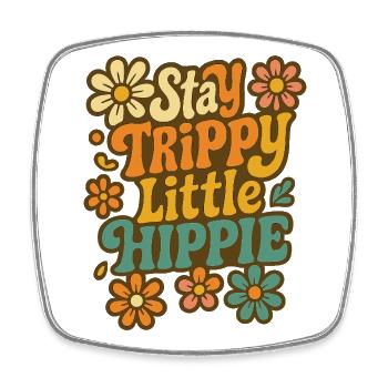 Stay Trippy Little Hippie Design - Viereckiger Kühlschrankmagnet - Weiß - Vorne