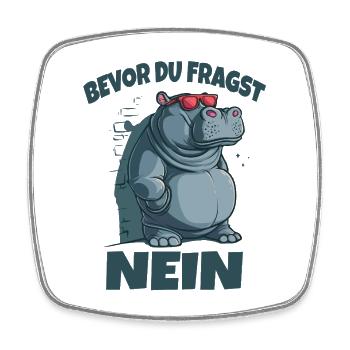 Before You Ask No Hippo - Square fridge magnet - white - Front