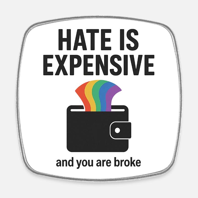 Hate Is Expensive Wallet Graphic - Square fridge magnet - white