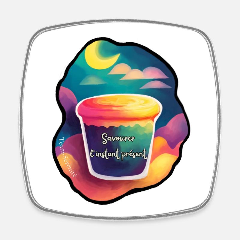 Savourer l'instant présent - Magnet carré - blanc