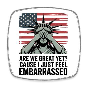 Are We Great Yet? Protest Graphic  - Square fridge magnet - white - Front