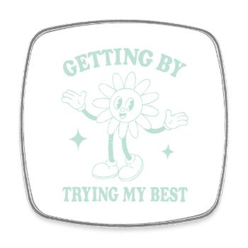Getting By Trying My Best – Retro Style Spruch - Viereckiger Kühlschrankmagnet - Weiß - Vorne