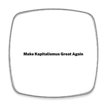 Make Capitalism Great Again - Square fridge magnet - white - Front