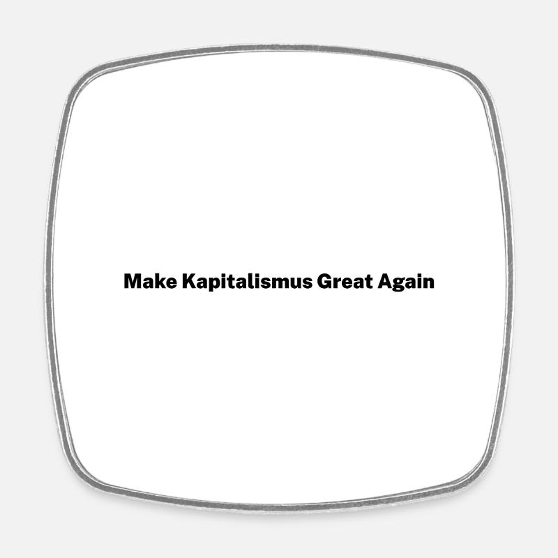 Make Kapitalism Great Again - Viereckiger Kühlschrankmagnet - Weiß
