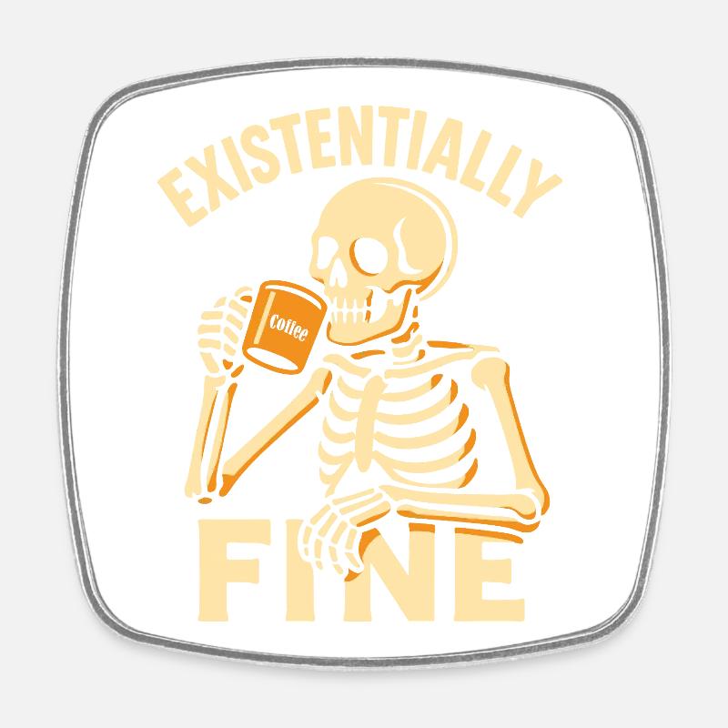 Existentially Fine Funny Coffee Skeleton Shirt - Square fridge magnet - white